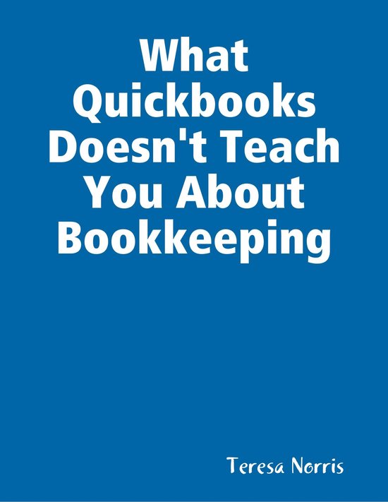 What Quickbooks Doesn't Teach You About Bookkeeping - cover