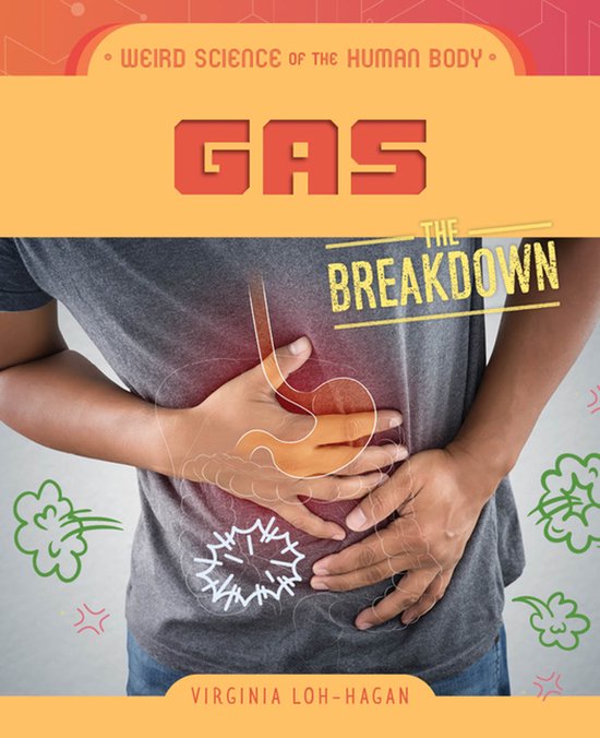 Weird Science of the Human Body: The Breakdown- Gas