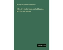 Mémoire historique sur l'abbaye de Baume-les-Dames