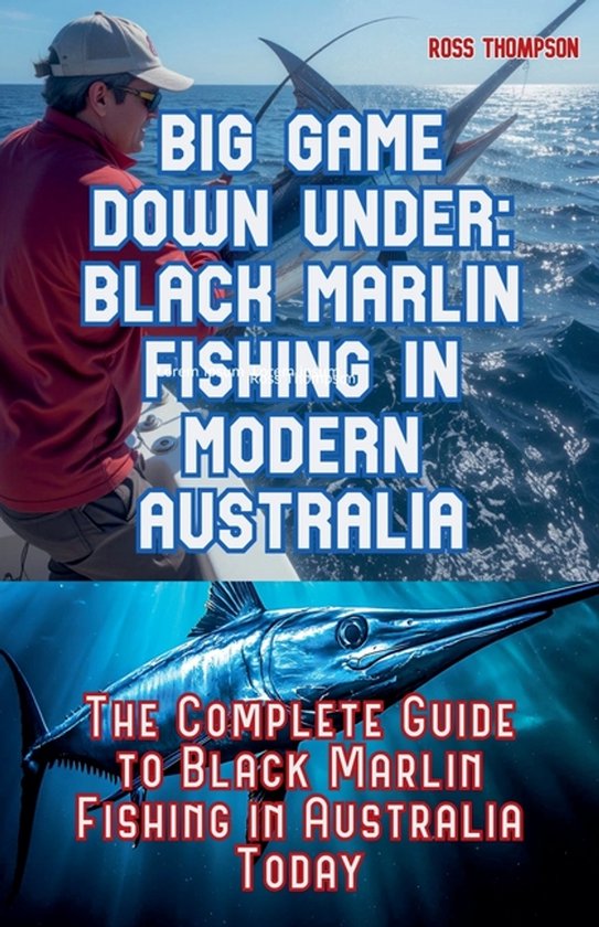 Big Game Fishing Down Under - Complete Guide to Black Marlin ... - cover