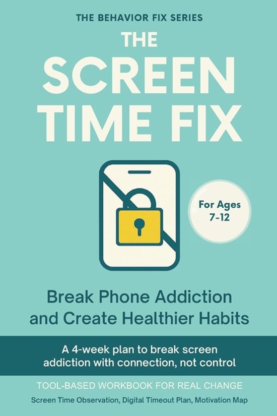The Behavior Fix-The Screen Time Fix (7-12 Years) Break Phon ... - cover