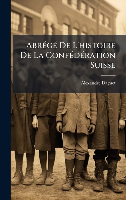 AbrÃ(c)gÃ(c) De L'histoire De La ConfÃ(c)dÃ(c)ration Sui ... - cover