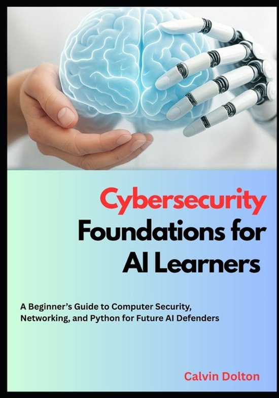 AI Security Mastery- Cybersecurity Foundations for AI Learne ... - cover