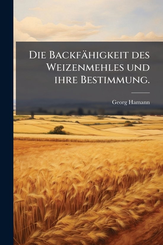 Die Backfähigkeit des Weizenmehles und ihre Bestimmung. - cover