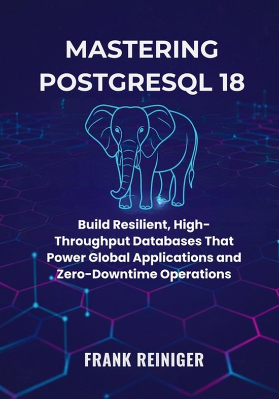 Mastering PostgreSQL 18 for Distributed Systems and Cloud Scaling ...