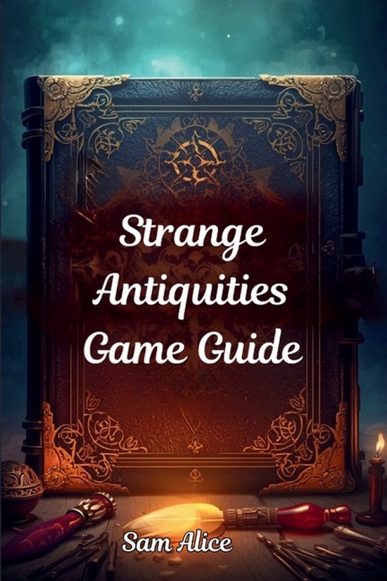 Strange Antiquities Game Guide - cover