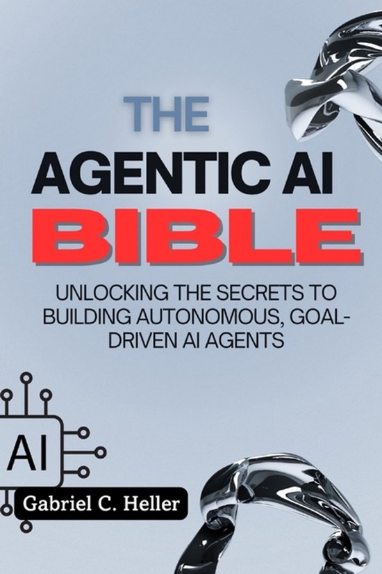 The Agentic AI Bible