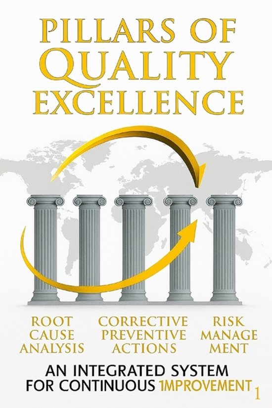 Pillars of Quality Excellence: An Integrated System for Cont ... - cover