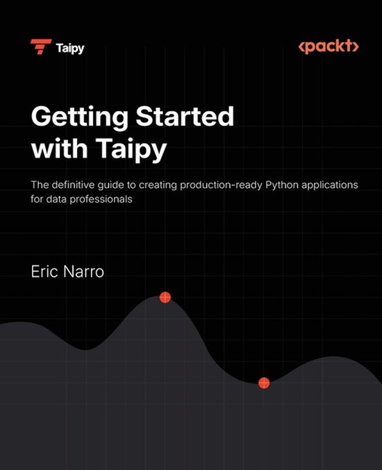 Getting Started with Taipy: The definitive guide to creating production ...