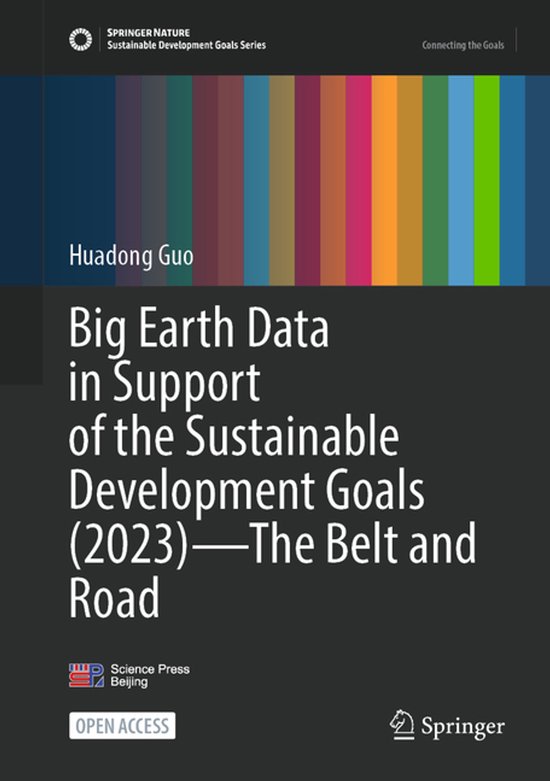 Sustainable Development Goals Series- Big Earth Data in Support of the Sustainable Development Goals (2023) – The Belt and Road