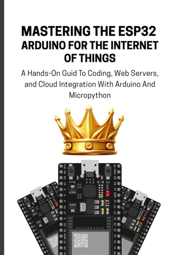 Mastering the Esp32 Arduino for the Internet of Things - cover