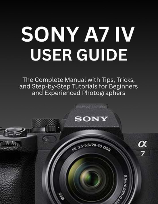 Sony A7 IV User Guide - cover