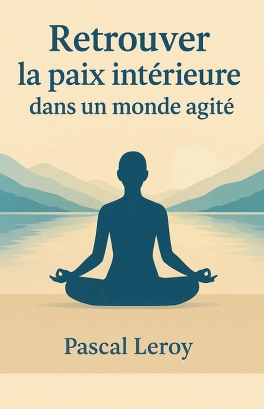 Retrouver la paix intérieure dans un monde agité - cover