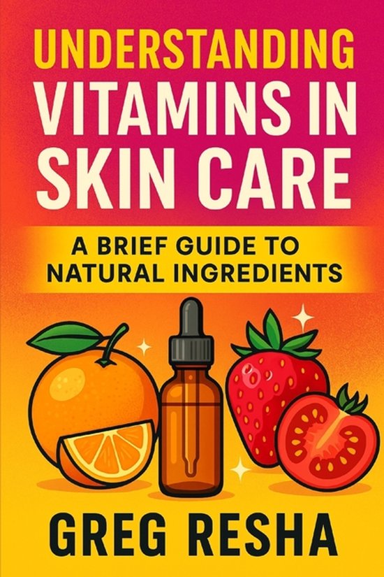Understanding Skincare- Understanding Vitamins in Skincare - cover
