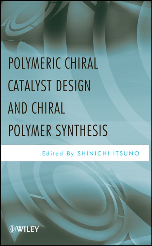 Polymeric Chiral Catalyst Design and Chiral Polymer Synthesi ... - cover