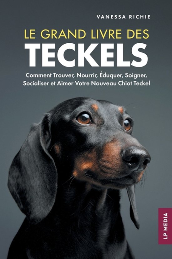 De omslag van "Le grand livre des Teckels" met een close-up van een zwarte teckel met bruine vlekken en de titel.