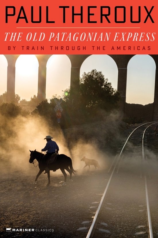 The Old Patagonian Express by Train Through the Americas - cover
