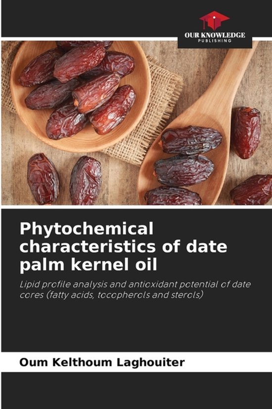 Phytochemical characteristics of date palm kernel oil, Oum Kelthoum ...
