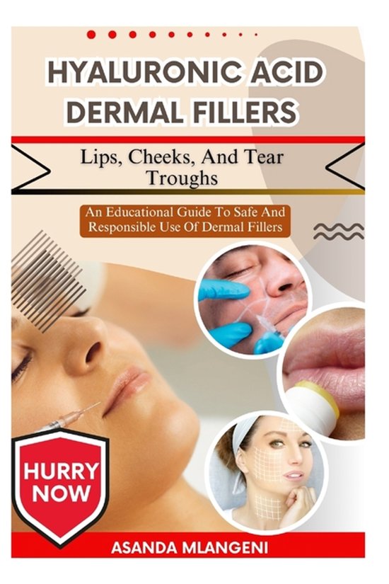 Hyaluronic Acid Dermal Fillers Lips, Cheeks, And Tear Trough ... - cover