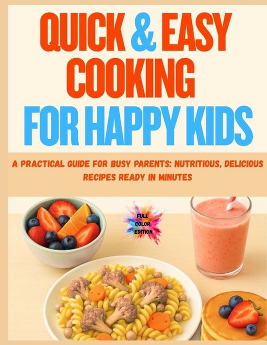 Quick & Easy Cooking for Happy Kids - cover