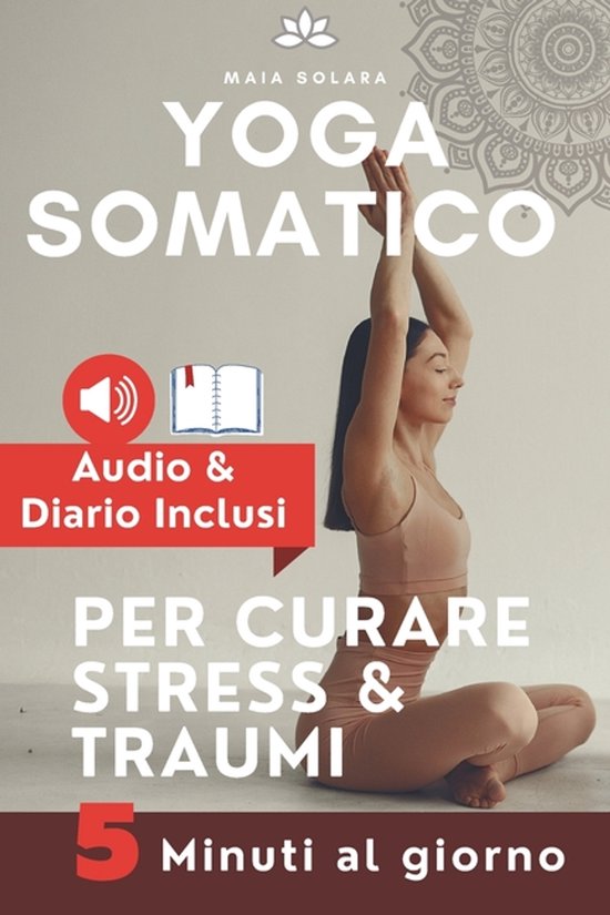 Yoga Somatico- YOGA SOMATICO, TECNICHE DI AUTO GUARIGIONE PE ... - cover