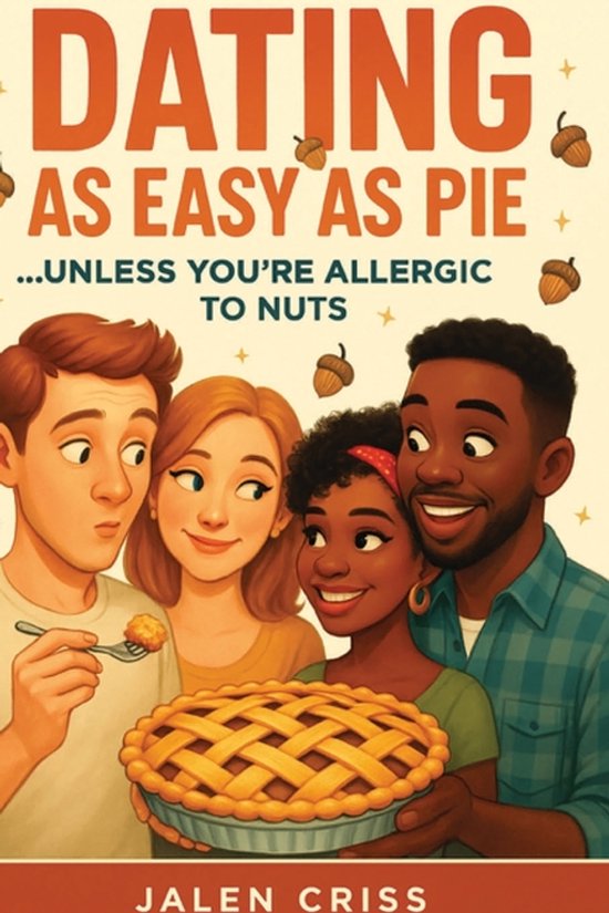 Dating As Easy As Pie...Unless You're Allergic To Nuts - cover