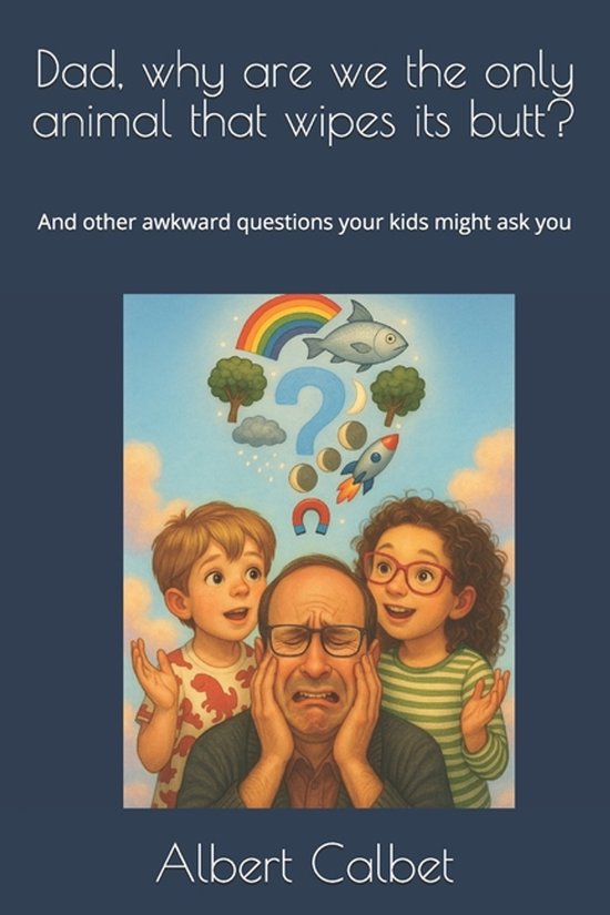 Dad, why are we the only animal that wipes its butt? - cover
