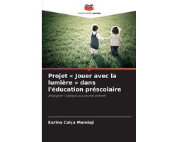 Projet Jouer avec la lumière dans l'éducation préscolaire