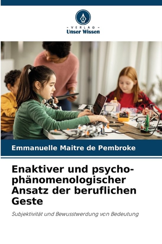 Enaktiver und psycho-phänomenologischer Ansatz der beruflic ... - cover