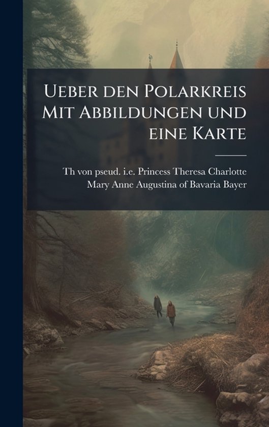 Ueber den Polarkreis Mit Abbildungen und eine Karte - cover