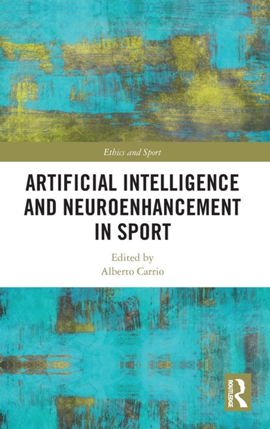 Ethics and Sport- Artificial Intelligence and Neuroenhanceme ... - cover
