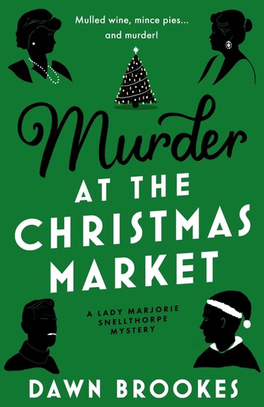 A Lady Marjorie Snellthorpe Mystery- Murder at the Christmas ... - cover