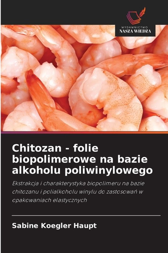 Chitozan - folie biopolimerowe na bazie alkoholu poliwinylow ... - cover
