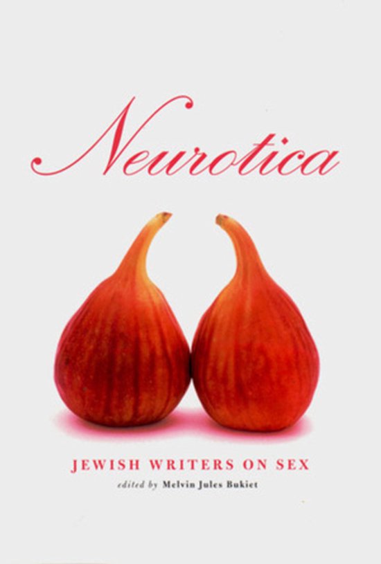 Neurotica - Jewish Writers on Sex - cover