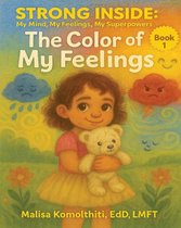 Strong Inside: My Mind, My Feelings, My Superpowers-The Color of My Feelings