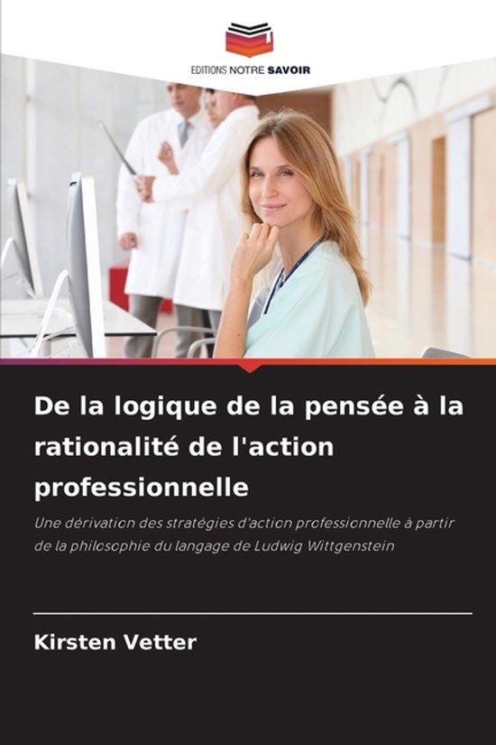 De la logique de la pensée à la rationalité de l'action p ... - cover