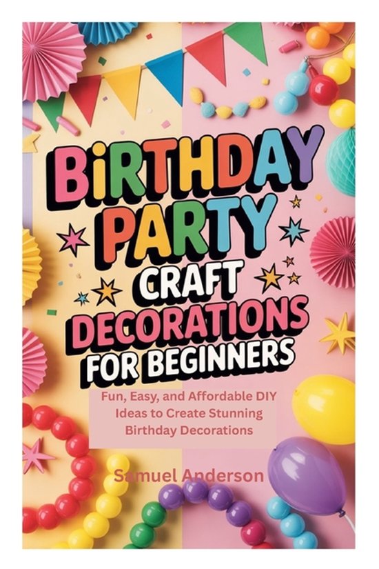 Birthday Party Craft Decorations for Beginners - cover
