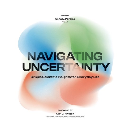 Boek 'Navigating Uncertainty' van Anna L. Pereira, met de ondertitel 'Simple Scientific Insights for Everyday Life'.