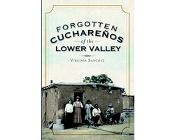 Forgotten Cucharenos of the Lower Valley