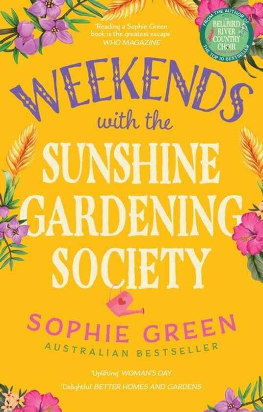 Weekends with the Sunshine Gardening Society, een boek van Sophie Green, met een gele kaft en tropische bloemen en planten.