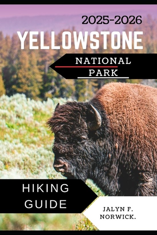 Trailblazer: The Ultimate Hiking Guide- Yellowstone National Park ...