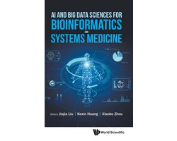 Ai And Big Data Sciences For Bioinformatics And Systems Medicine
