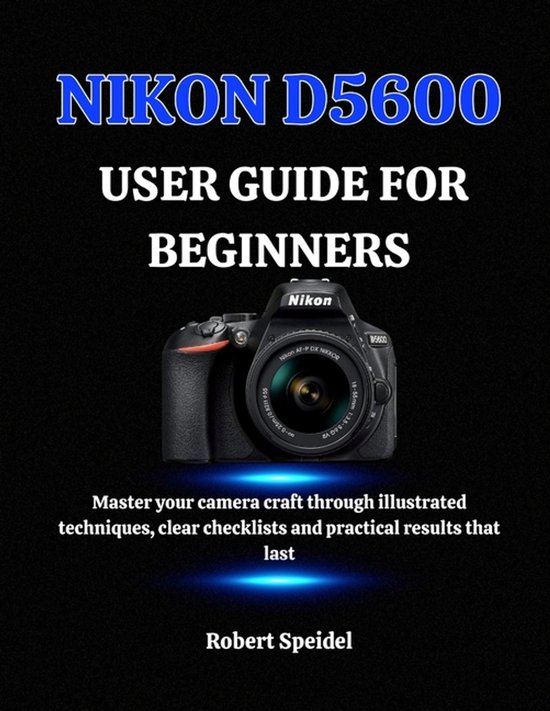 Nikon D5600 User Guide for Beginners - cover
