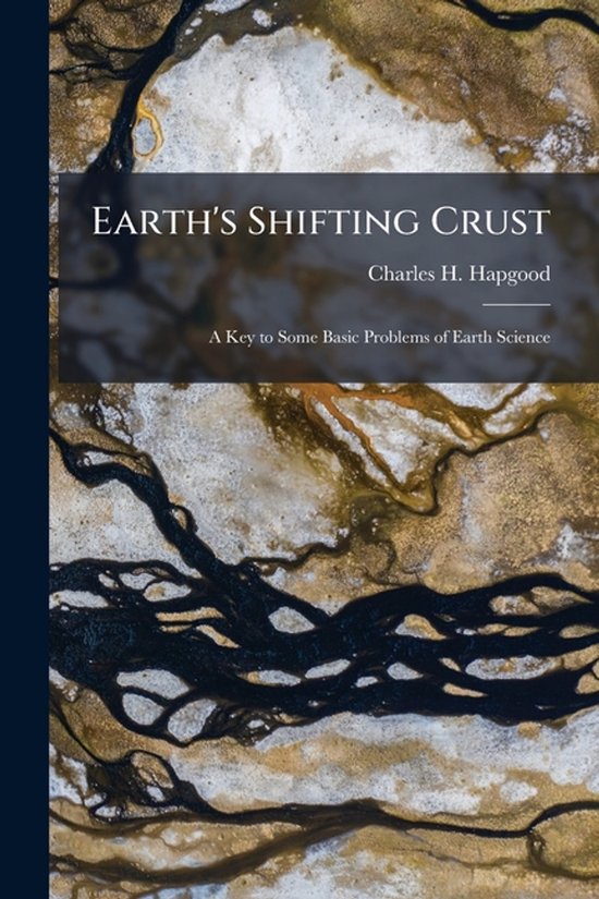 Eaths Shifting CrustA Key To Some Basic Problems Of Earth Science