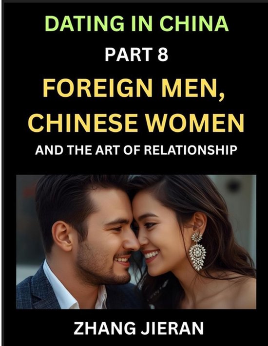 Dating in China (Part 8)- Foreign Men, Chinese Women, and th ... - cover