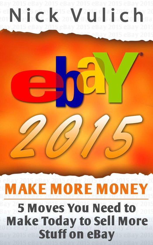 eBay 2015: 5 Moves You Need to Make Today to Sell More Stuff ... - cover