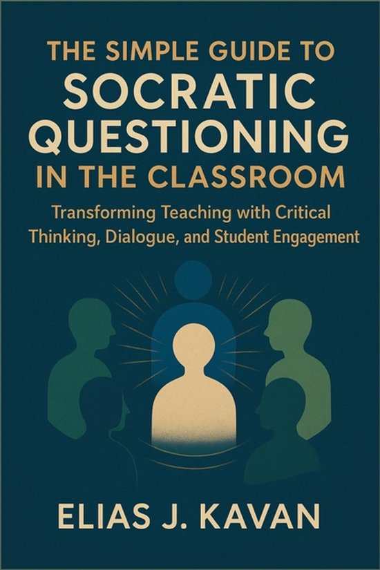 The Simple Guide to Socratic Questioning in the Classroom - cover