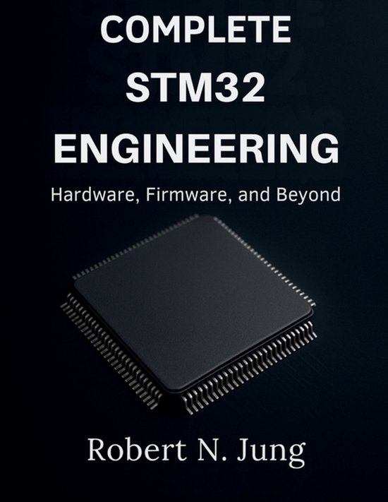 Ultimate Tech Books- Complete STM32 Engineering - cover
