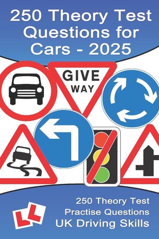 Theory Test Questions- 250 Theory Test Practise Questions for Cars