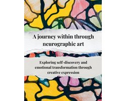 A journey within through neurographic art Exploring self-discovery and emotional transformation through creative expression